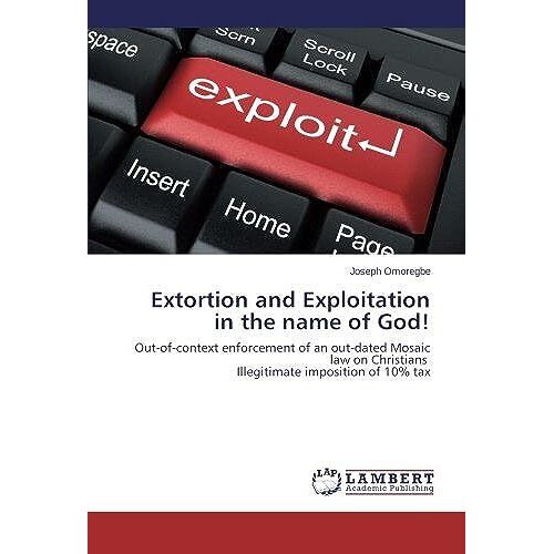 Extortion And Exploitation In The Name Of God!