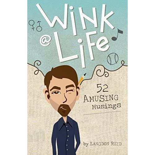 Wink @ Life: 52 Amusing Musings: Volume 1