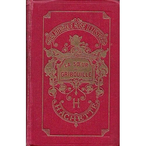 La Soeur De Gribouille - Comtesse De Ségur, Bibl. Rose Illustrée Hachette 1930