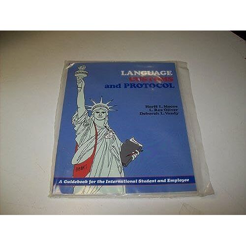 Language, Customs And Protocol: A Guidebook For The International Student And Employee
