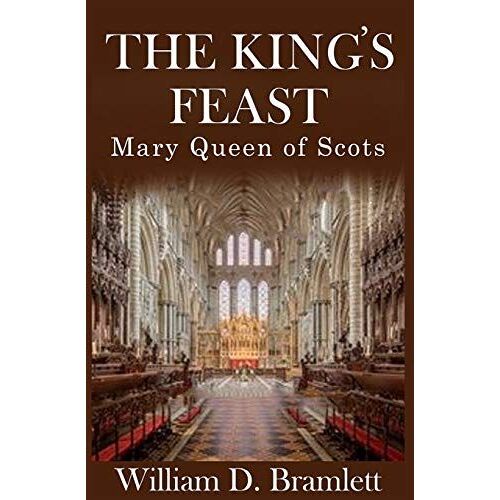 The King's Feast: Mary Queen Of Scots: 1