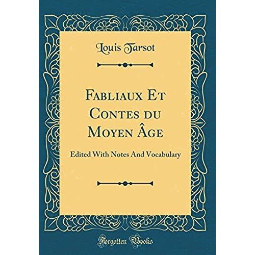 Fabliaux Et Contes Du Moyen Âge: Edited With Notes And Vocabulary (Classic Reprint)