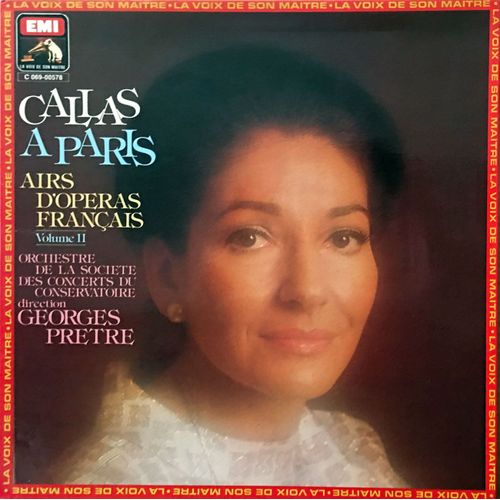 Maria Callas - Disque Vinyle Lp 33 Tours - La Voix De Son Maitre C 069-00578 - "Maria Callas A Paris" - Airs D'opéras Français - Volume 2