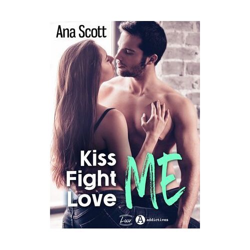 Kiss Me, Fight Me, Love Me