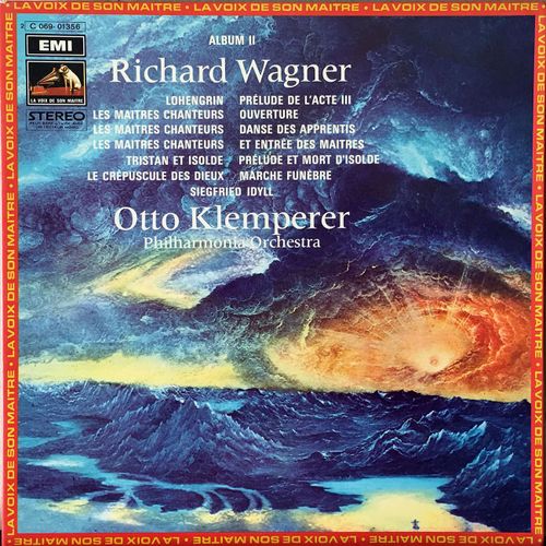 Richard Wagner - Emi C 069-01356 - Lohengrin (Prélude Acte 3), Les Maitres Chanteurs (Ouverture, Danse Des Apprentis, Entrée Des Maitres - Tristan Et Isolde (Prélude Et Mort D'isolde), Etc