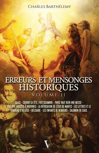 Erreurs Et Mensonges Historiques - Tome 2