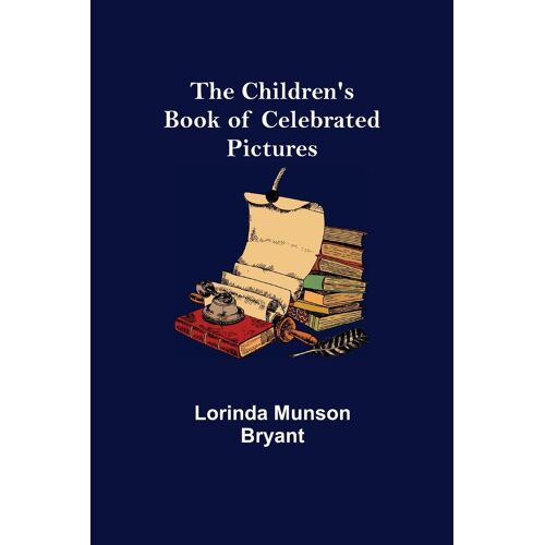 The Children's Book Of Celebrated Pictures