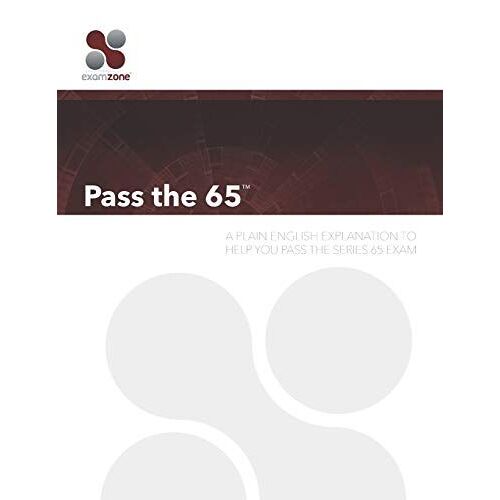 Pass The 65: A Plain English Guide To Help You Pass The Series 65 Exam