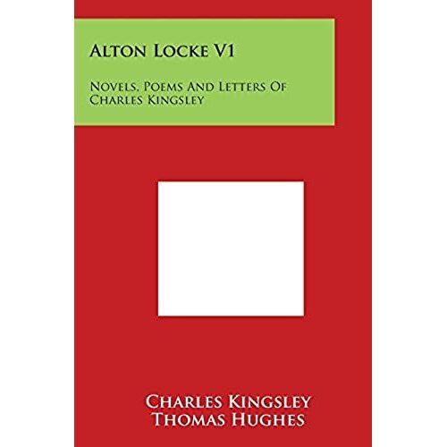 Alton Locke V1: Novels, Poems And Letters Of Charles Kingsley