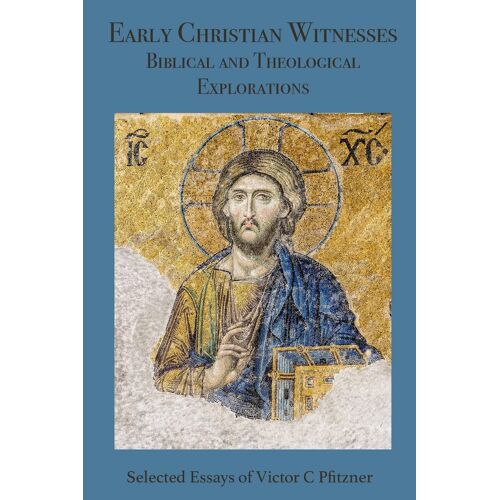 Early Christian Witnesses: Biblical And Theological Explorations