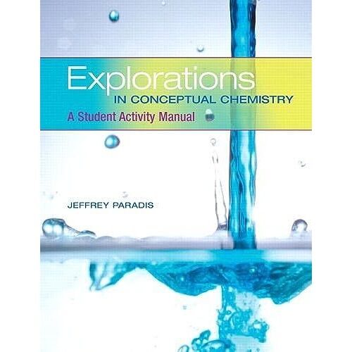 Explorations In Conceptual Chemistry: A Student Activity Manual