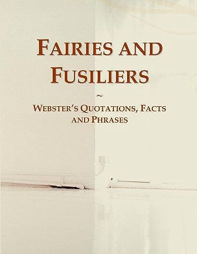 Fairies And Fusiliers: Webster's Quotations, Facts And Phrases