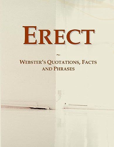 Erect: Webster's Quotations, Facts And Phrases