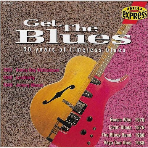 Get The Blues - 50 Years Of Timeless Blues