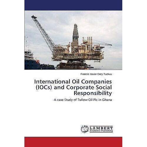 International Oil Companies (Iocs) And Corporate Social Responsibility