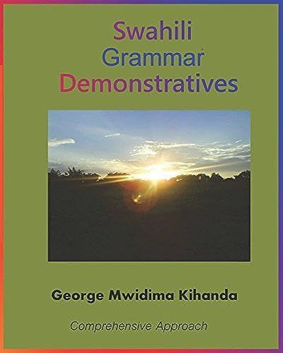 Swahili Grammar Demonstratives: Demonstratives And Demonstrative Markers In Swahili Language