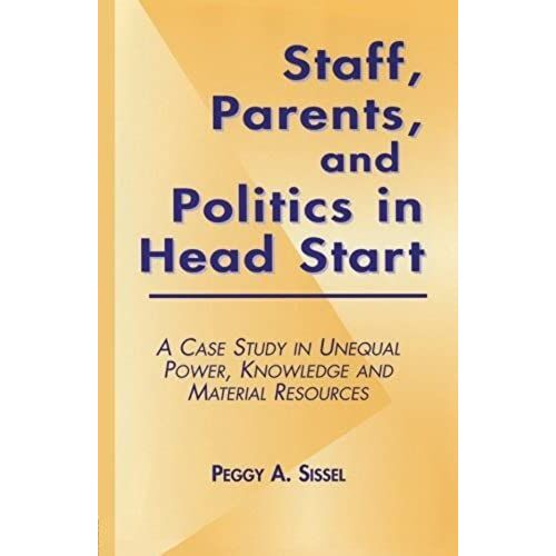 Staff, Parents And Politics In Head Start (Studies In Education/Politics)