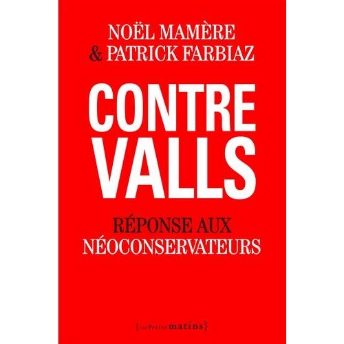 Contre Valls - Réponse Aux Néoconservateurs