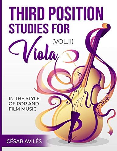 Third Position Studies For Viola, Vol. Ii: In The Style Of Pop And Film Music (Viola Third Position Series)