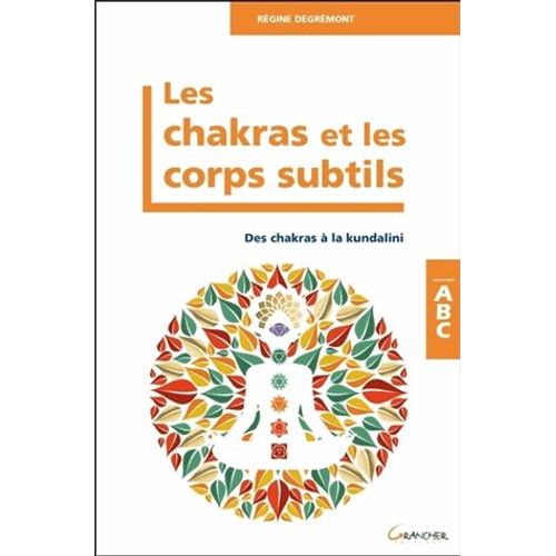 Les Chakras Et Les Corps Subtils - Des Chakras À La Des Chakras À La Kundalini
