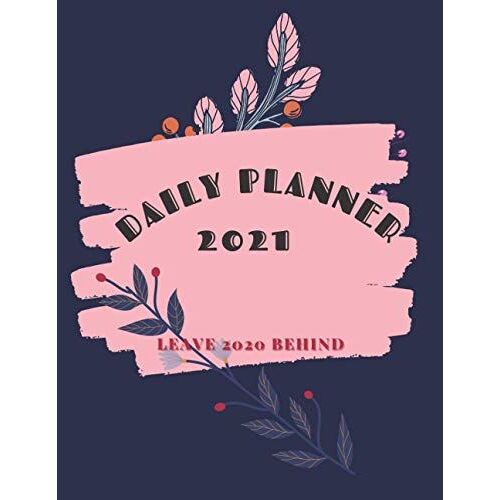 Daily Planner 2021: Usefull Planner For 2021 | Perfect Size For All Notes | To Do List | Remember Tasks.