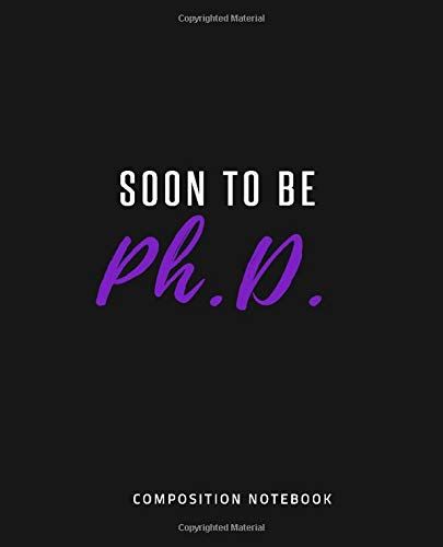Soon To Be Phd: Composition Notebook: Purple