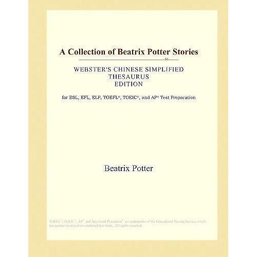 A Collection Of Beatrix Potter Stories (Webster's Chinese Simplified Thesaurus Edition)