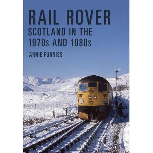 Rail Rover: Scotland In The 1970s And 1980s