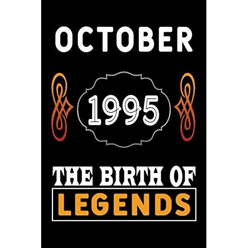 October 1995 The Birth Of Legends: 120 Pages 6x9 Lined Notebook,Soft Cover,1995 Years Old Birthday Gift,1995 Legend Since Notebook ,Men,For Take Notes At Work,School Or Home,Birthday Gift Notebook For