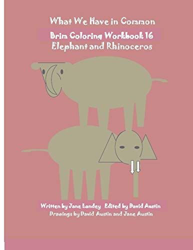 What We Have In Common Brim Coloring Workbook: Elephant And Rhinoceros (Elephant/Rhinoceros Workbook)