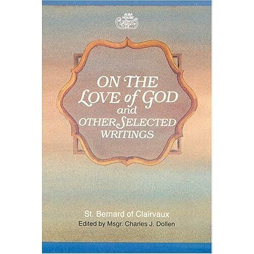 On The Love Of God And Other Selected Writings