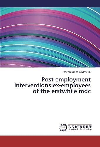Post Employment Interventions: Ex-Employees Of The Erstwhile Mdc