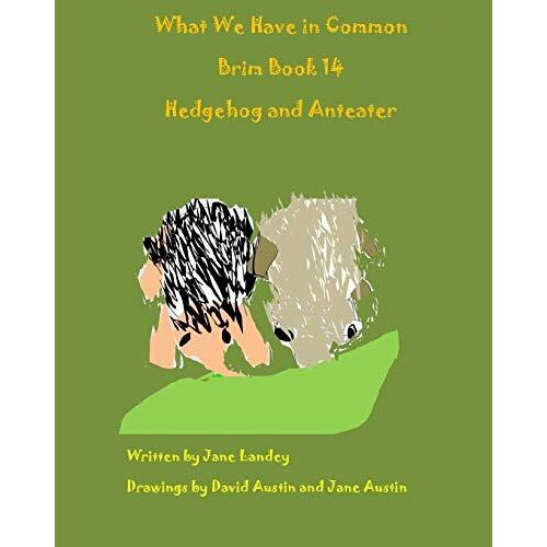 What We Have In Common Brim Book: Hedgehog And Anteater