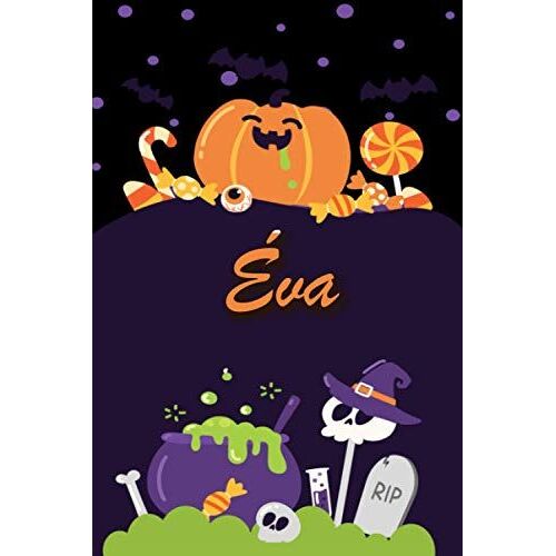 Éva: Personalized Name Notebook For Halloween - Wide Ruled Blank Paper Composition Notebooks For Kids (6x9) - Wide Lined Workbook For Girls Teens ... Back To School - Perfect Gift For Halloween