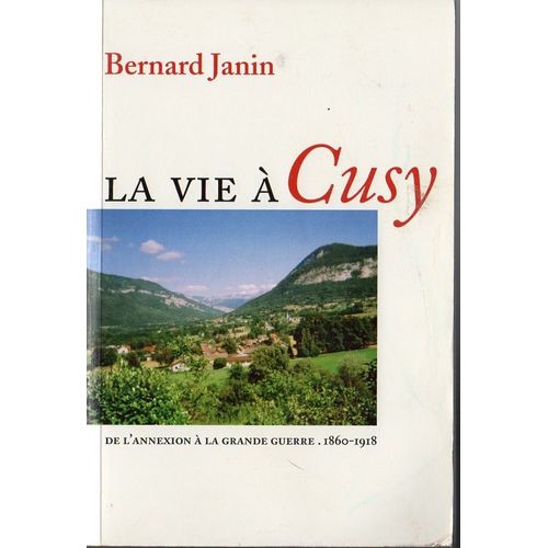 La Vie À Cusy De L'annexion À La Grande Guerre 18601918
