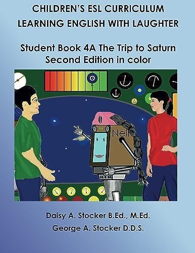 The Trip To Saturn: Learning English With Laughter In Color (Children's Esl Curriculum)