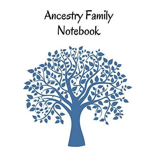 Ancestry Family Notebook: Family Tracker Workbook To Record Your Family's History Genealogy And Memories Blue