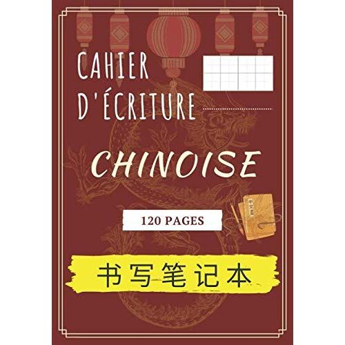 Cahier D'écriture Chinoise: Cahier D'écriture Chinoise | 120 Pages Au Format Carré Pour Apprendre À Écrire Chinois