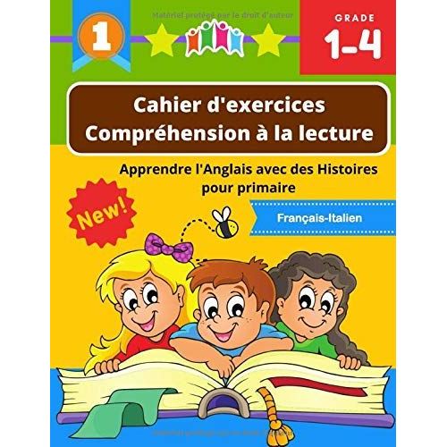 Cahier D'exercices Compréhension À La Lecture Apprendre L'anglais Avec Des Histoires Pour Primaire: Français-Italien: English Reading Stories: L'anglais Pour Tous: Grammaire, Vocabulaire, Conjugaison