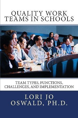 Quality Work Teams In Schools: Team Types, Functions, Challenges, And Implementation