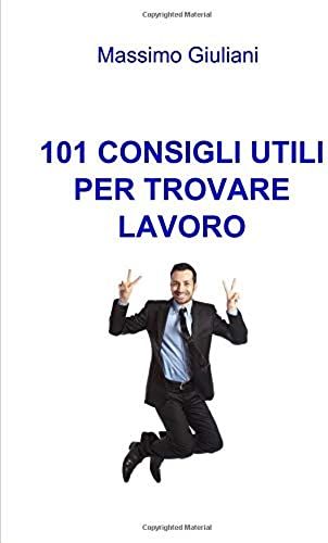 101 Consigli Utili Per Trovare Lavoro