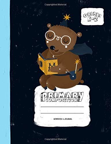 Primary Composition Notebook & Journal: Grades K-2: 100 Page Creative Writing Tablet For Kindergarten, First & Second Grade To Learn To Draw & Write: Cute Bear & Book Cover 135
