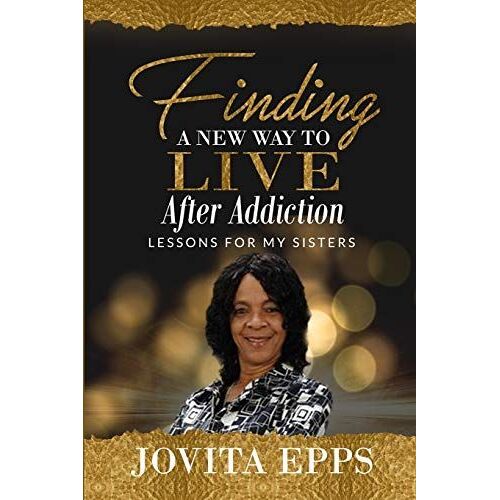 Finding A New Way To Live After Addiction: Lessons For My Sisters