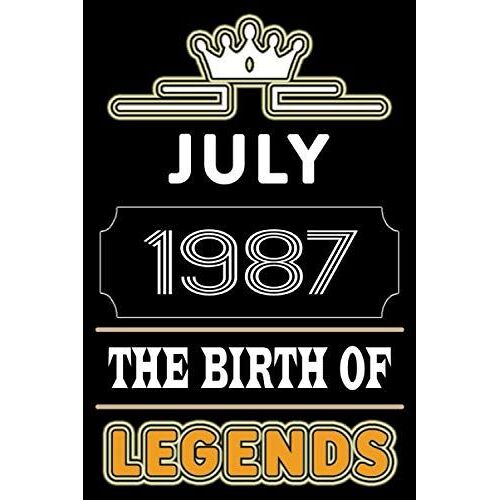 July 1987 The Birth Of Legends: 120 Pages 6''x9'' Lined Notebook,Soft Cover,1987 Years Old Birthday Gift,1987 Legend Since Notebook ,Men,For Take Notes At Work,School Or Home,Birthday Gift Notebook Fo
