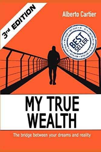 My True Wealth: The Bridge Betweem Your Dreams And Reality