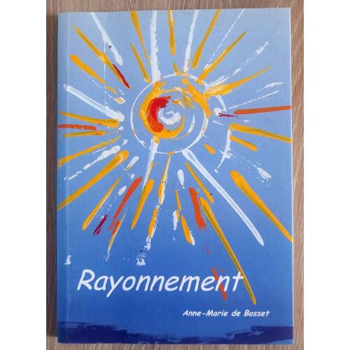 Rayonnement (Anne-Marie De Bosset)