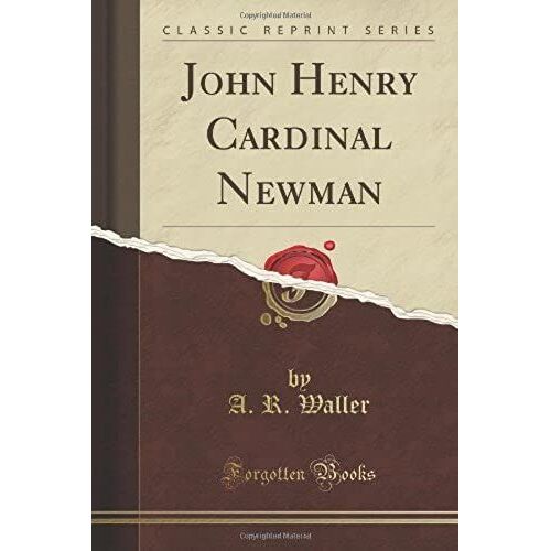 John Henry Cardinal Newman (Classic Reprint)