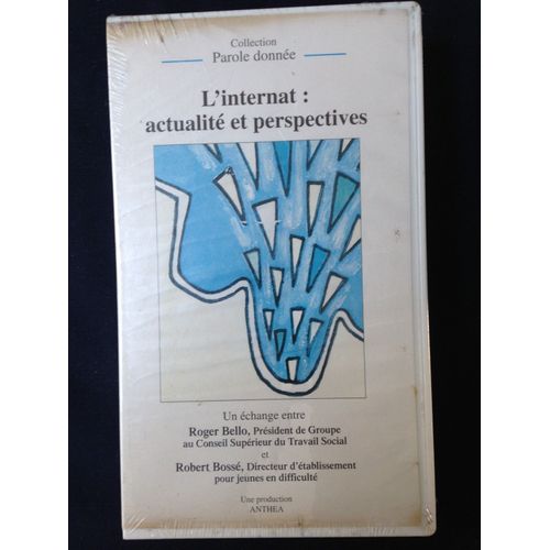 L'internat : Actualité Et Perspectives - Un Échange Entre Roger Bello, Président De Groupe Au Conseil Supérieur Du Travail Social, Et Robert Bossé, Directeur D'établissement Pour Jeunes En Difficultés