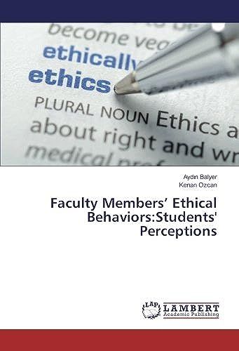 Faculty Members' Ethical Behaviors:Students' Perceptions