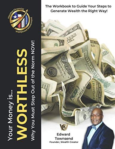 Your Money Is Worthless: Why You Must Step Out Of The Norm Now!